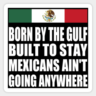 mexicans-aint-going-anywhere Sticker